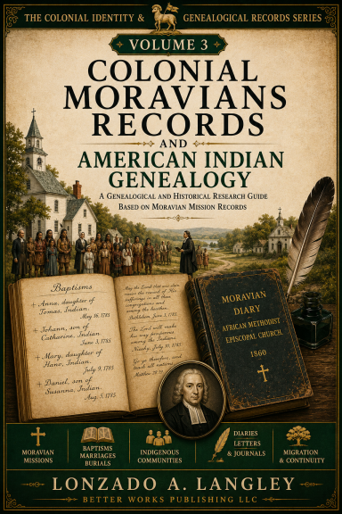 Moravian Records Cover of "Colonial Moravians Records of American Indian Genealogy," Volume 3 by Lonzado A. Langley.